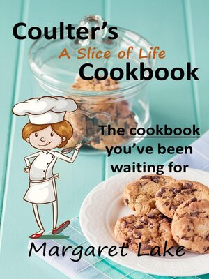 cover image of Coulter's a Slice of Life Cookbook